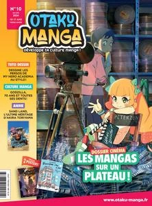Otaku Manga N.10 - Mai-Juin 2024 [Magazines]