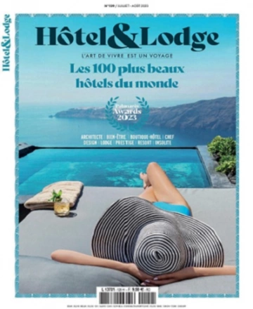 Hotel et Lodge N°129 – Juillet-Août 2023 [Magazines]