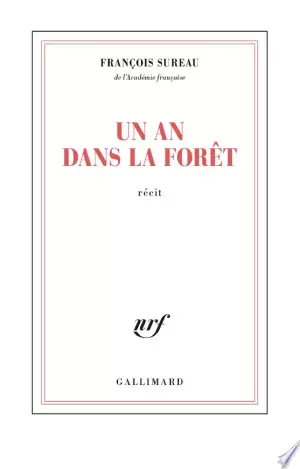 Un an dans la forêt - François Sureau [Livres]