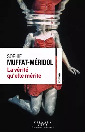 La vérité qu'elle mérite  Sophie Muffat-Méridol [Livres]