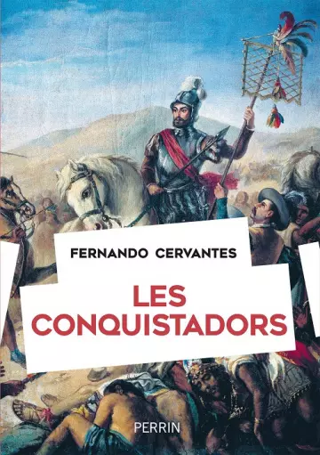 Les conquistadors  Fernando Cervantes  [Livres]