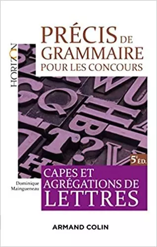 Précis de grammaire pour les concours - CAPES et agrégations de lettres  [Livres]