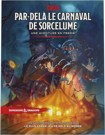 RPG TEAM WIZARDS - D&D 5E ÉDITION PAR-DELÀ LE CARNAVAL DE SORCELUME, UNE AVENTURE EN FÉERIE [Livres]