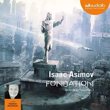 ISAAC ASIMOV - FONDATION - LE CYCLE DE FONDATION - TOME I [AudioBooks]