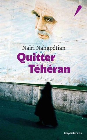 Quitter Téhéran Naïri Nahapétian [Livres]