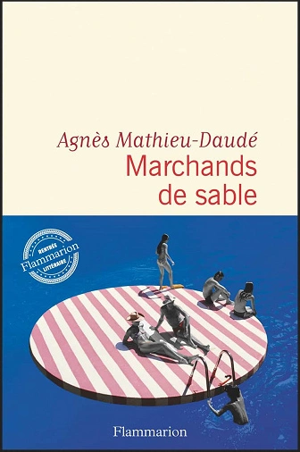 MARCHANDS DE SABLE • AGNÈS MATHIEU-DAUDÉ [Livres]