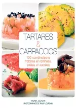 Tartares Et Carpaccios – 100 Combinaisons Fraîches Et Raffinée [Livres]