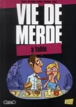 Vie de Merde T14 : A table [BD]