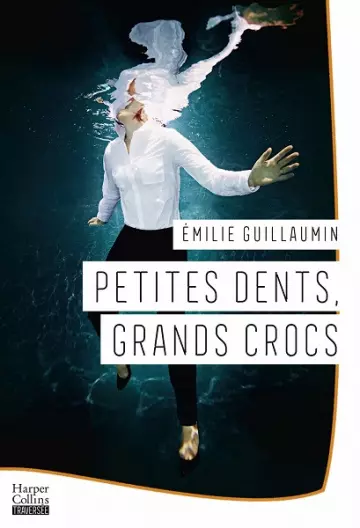 Petites dents, grands crocs  Emilie Guillaumin [Livres]