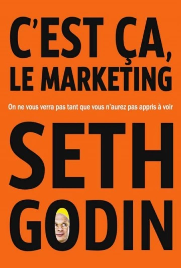 C'est ça, le marketing  Seth Godin  [Livres]