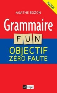 Agathe Bozon, "Grammaire fun : Objectif zéro faute" [Livres]