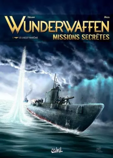 WÜNDDERWAFFEN - Missions Secrètes - T01 - Le U-boot Fantôme [BD]