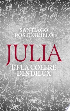 Julia et la colère des dieux Santiago Posteguillo [Livres]