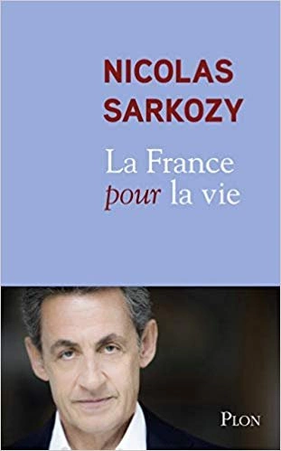 NICOLAS SARKOZY - LA FRANCE POUR LA VIE [Livres]