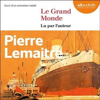 Le Grand Monde - Pierre Lemaitre  [AudioBooks]