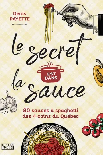 Le secret est dans la sauce (80 recettes de sauce à spaghetti)  [Livres]