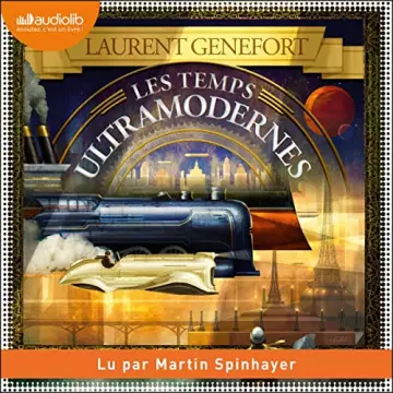 Les Temps ultramodernes  Laurent Genefort  [AudioBooks]