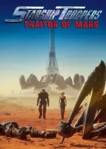 Starship Troopers: Traitor Of Mars [HDRiP] - FRENCH