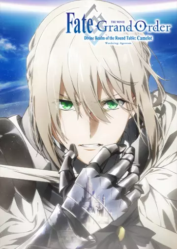 Fate/Grand Order The Movie Divine Realm of the Round Table: Camelot - Wandering; Agateram [WEB-DL 720p] - VOSTFR
