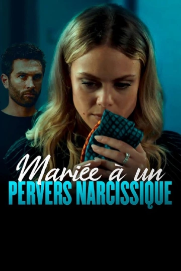 Mariée a un pervers narcissique [WEB-DL 1080p] - MULTI (FRENCH)