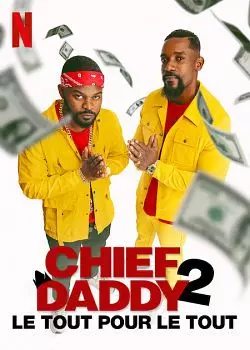 Chief Daddy 2 : Le tout pour le tout [WEB-DL 720p] - FRENCH
