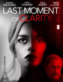 Last Moment of Clarity [HDRIP] - FRENCH