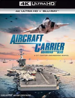 Aircraft Carrier: Guardian of the Seas [BLURAY REMUX 4K] - MULTI (TRUEFRENCH)