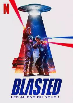 Blasted : Les aliens ou nous ! [HDRIP] - FRENCH