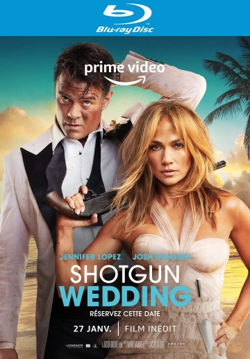 Shotgun Wedding [HDLIGHT 720p] - TRUEFRENCH