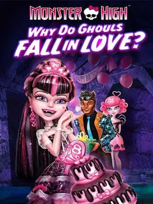 Monster High : Pourquoi les goules tombent amoureuses ? [WEB-DL 1080p] - FRENCH