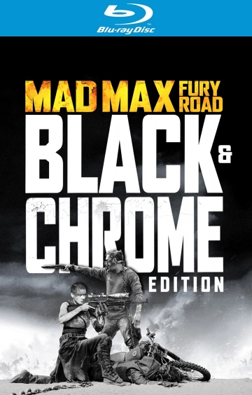 Mad Max: Fury Road - Black & Chrome [HDLIGHT 1080p] - MULTI (TRUEFRENCH)