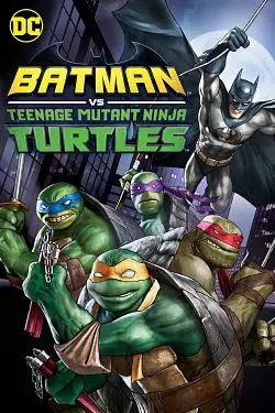 Batman vs. Teenage Mutant Ninja Turtles [BDRIP] - FRENCH