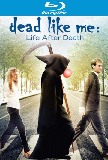 Dead Like Me: Life After Death [HDLIGHT 1080p] - MULTI (TRUEFRENCH)