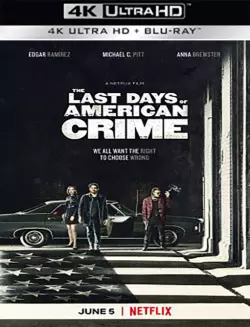 The Last Days of American Crime [WEB-DL 4K] - MULTI (FRENCH)