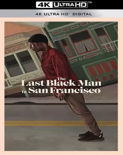The Last Black Man in San Francisco [WEB-DL 4K] - MULTI (FRENCH)