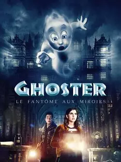 Ghoster, le fantôme aux miroirs [HDRIP] - FRENCH