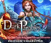 Dark Parables - Le Paradis Perdu de le Jeune Fille aux Allumettes Edition Collector [PC]