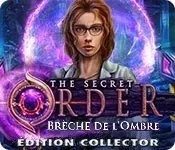 The Secret Order 7 - Brèche de l'Ombre Édition Collector [PC]