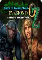 Bridge to Another World : Évasion d'Oz Edition Collector [PC]