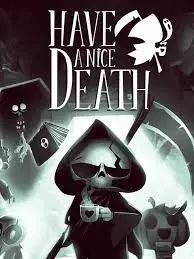 Have A Nice Death v1.0 [PC]