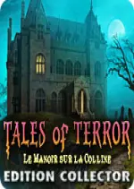Tales of terror-Le manoir sur la colline Edition Collector  [PC]