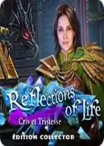 Reflections of Life - Cris et Tristesse Édition Collector [PC]