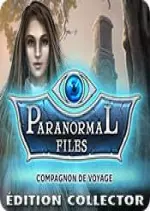 Paranormal Files - Compagnon de Voyage Édition Collector [PC]