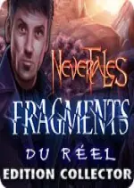 Nevertales: Fragments du Réel Edition Collector [PC]