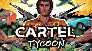 Cartel Tycoon V1.0.0.3907 [PC]