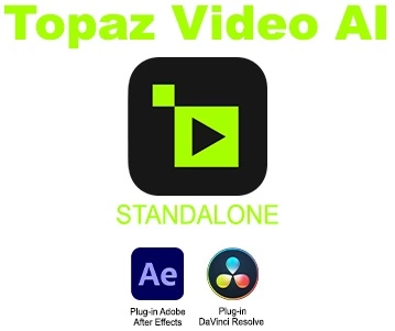 TOPAZ VIDEO AI V5.0.3 X64 + PLUGIN AFTER EFFECTS ET DAVINCI RESOLVE STUDIO