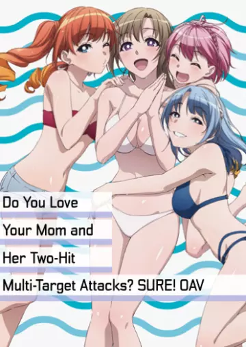 Do You Love Your Mom? Sure! OAV - vostfr