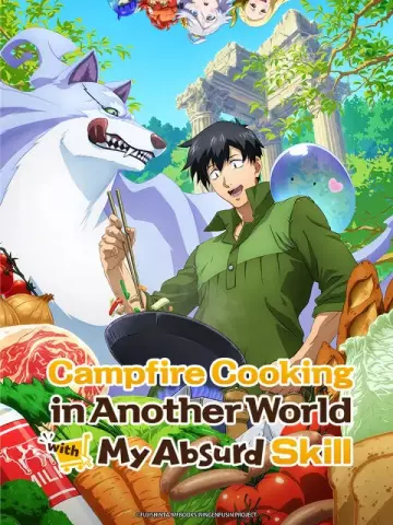 Campfire Cooking in Another World with My Absurd Skill - vostfr