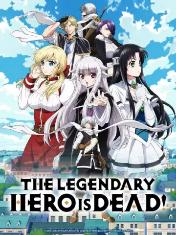 The Legendary Hero is Dead! - Saison 1 - VOSTFR