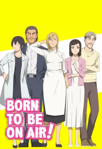 Born to Be On Air! - vostfr
